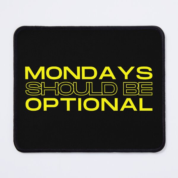 Item preview, Mondays Should Be Optional - Aesthetic Text-based Design (black n yellow) designed and sold by UniqqFactory.