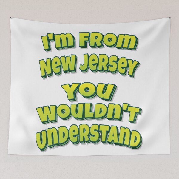 Item preview, I'm From New Jersey You Wouldn't Understand designed and sold by FiveNiches.