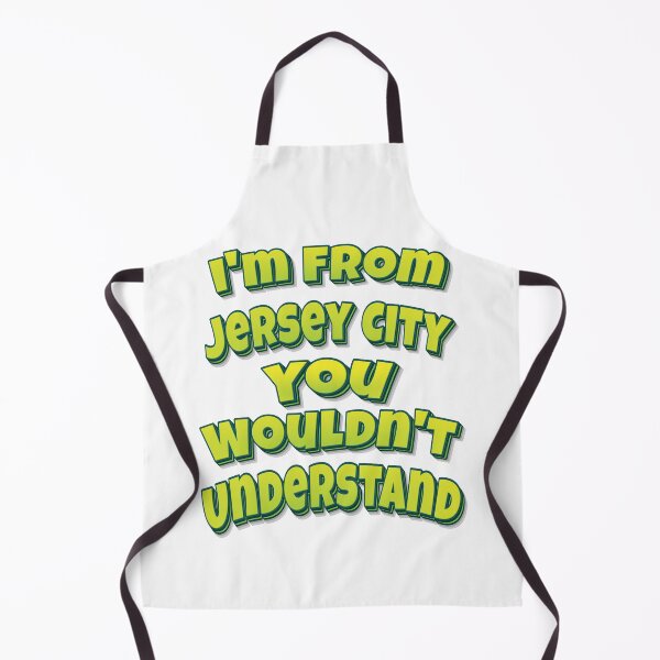 Item preview, I'm From Jersey City You Wouldn't Understand designed and sold by FiveNiches.