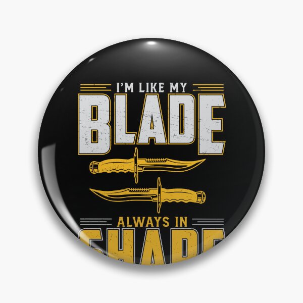 Item preview, I'm Like My Blade Always In Shape Funny Knife Collector designed and sold by StrongShirts.