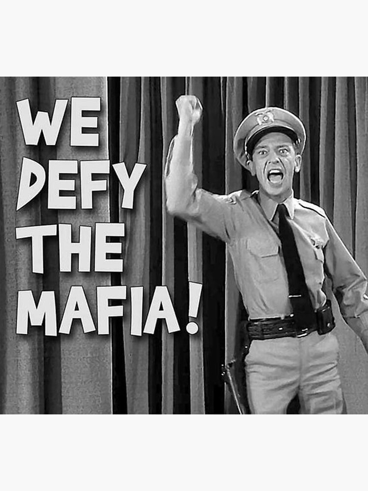 "We Defy The Mafia Barney Fife" Poster for Sale by davetimberwolf