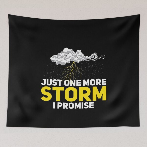Item preview, Just One More Funny Meteorology Humor For Storm Chasing Fans designed and sold by StrongShirts.