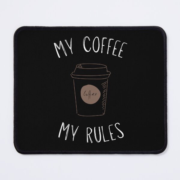Item preview, My coffee, my rules for black bg designed and sold by Skintaker.