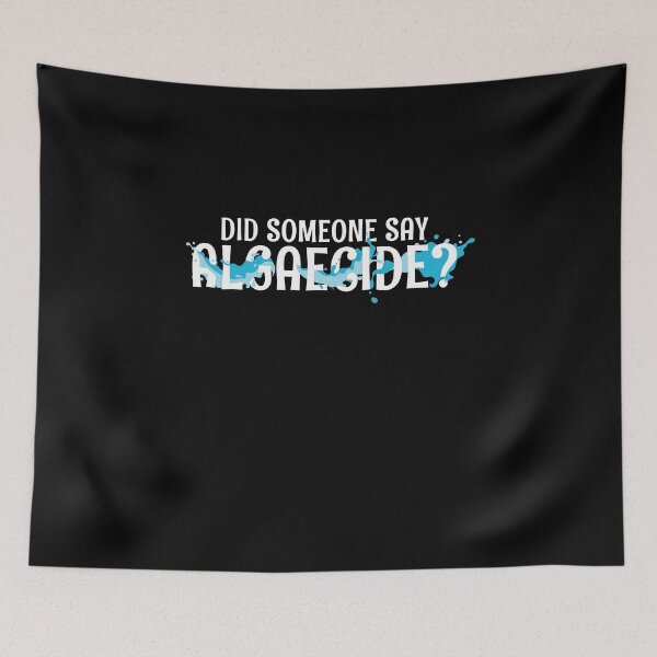 Item preview, Did Someone Say Algaecide? Funny Pool Guy Service designed and sold by StrongShirts.