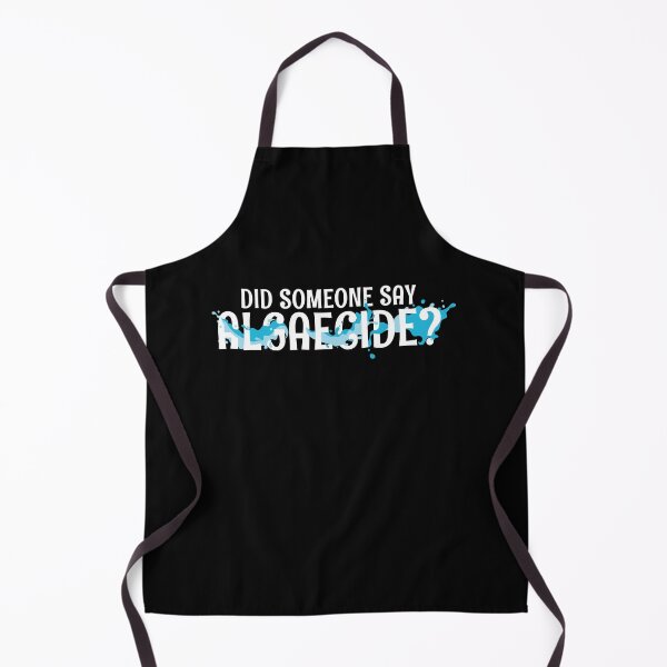 Item preview, Did Someone Say Algaecide? Funny Pool Guy Service designed and sold by StrongShirts.