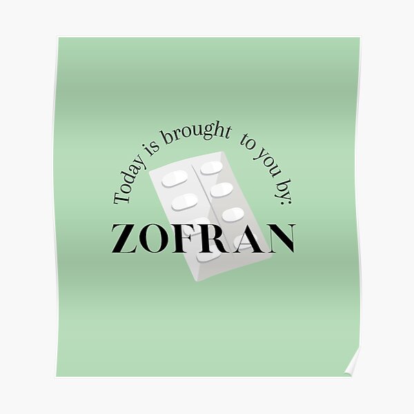 "Today is brought to you by Zofran Gastroparesis, cyclical vomiting