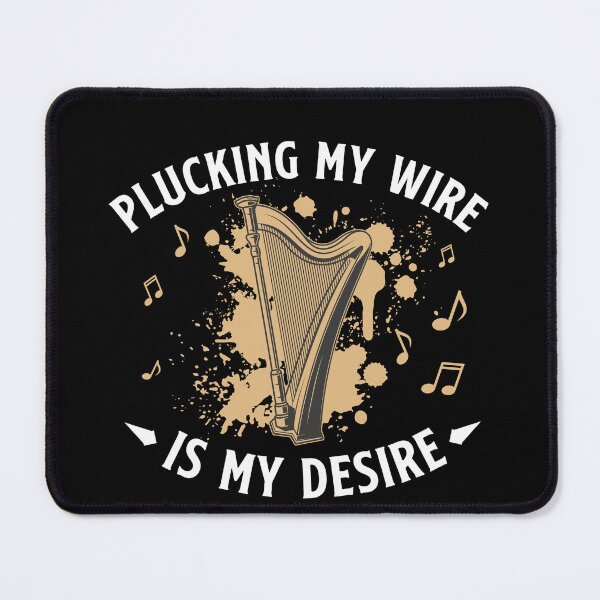 Item preview, Plucking The Wire Is My Desire Funny Harpist Harp Player designed and sold by StrongShirts.