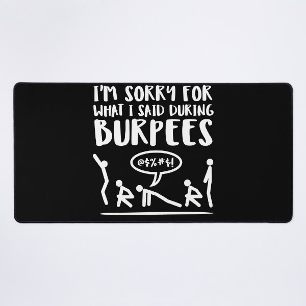 Item preview, I'm Sorry For What I Said During Burpees B/W designed and sold by TJR-Production.