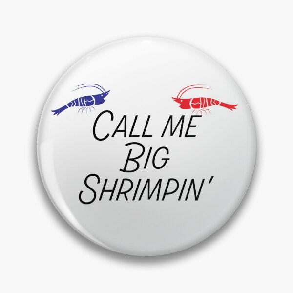Item preview, Call Me Big Shrimpin' designed and sold by Shrimptastic.