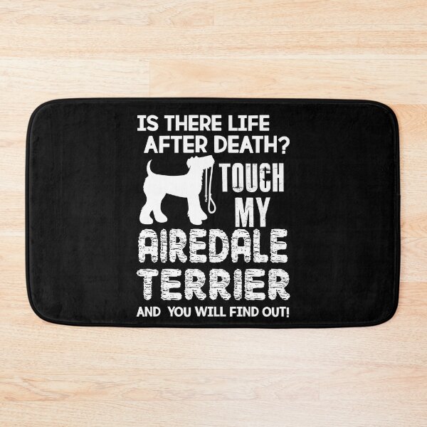 Item preview, Touch My Airedale Terrier designed and sold by UnknownArtistt.