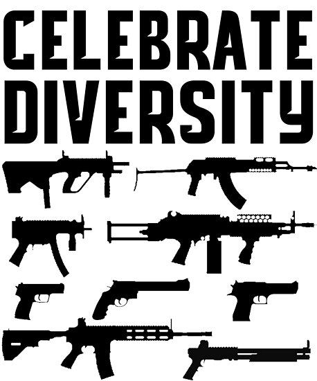 "CELEBRATE DIVERSITY Pro Second Amendment Gun Rights Shirt" Poster By ...