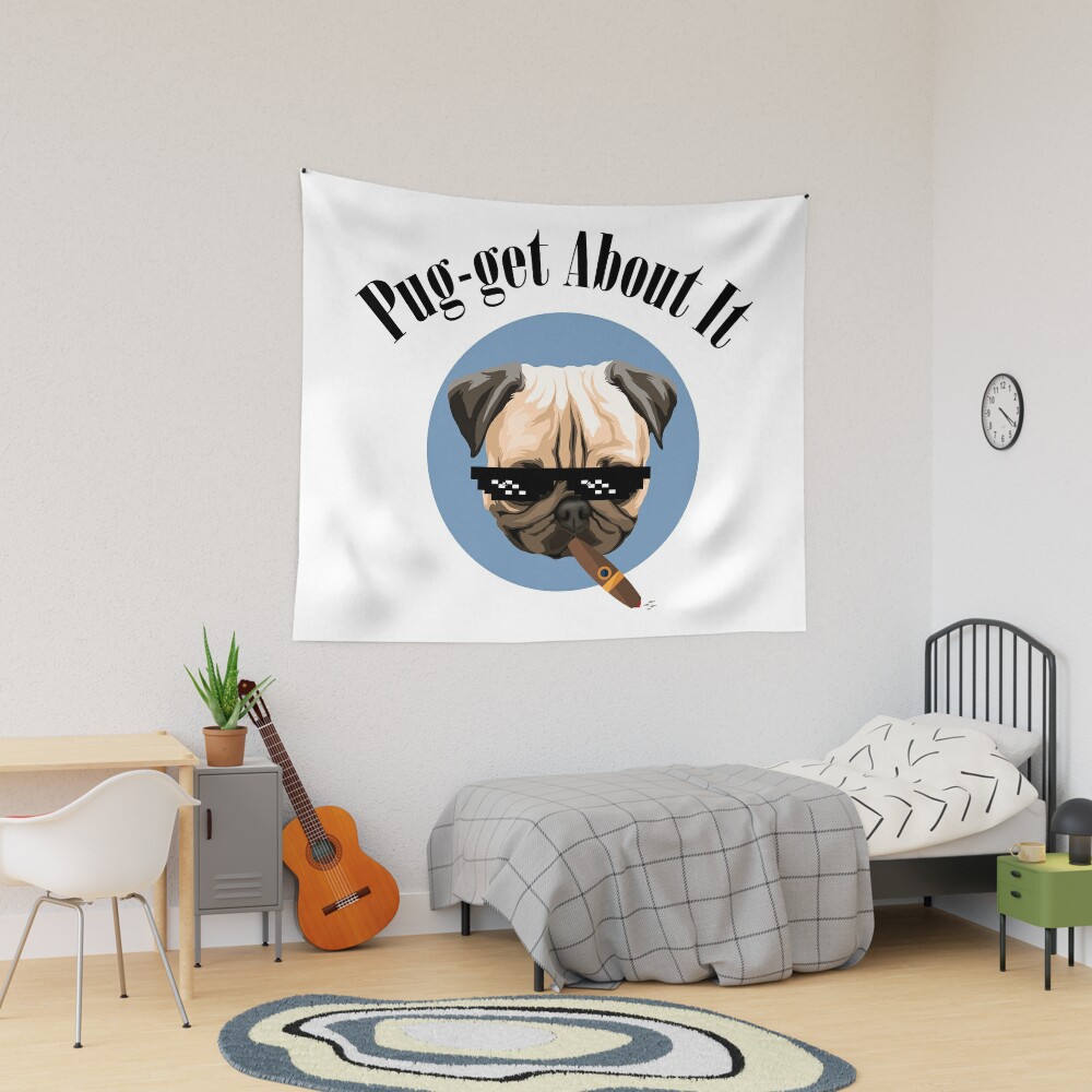 Fugget about it - Pugget about it - Pug Pun