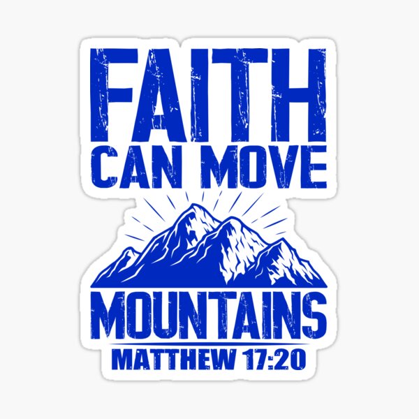 "Faith Can Move Mountain Matthew 1720" Sticker for Sale by plushism