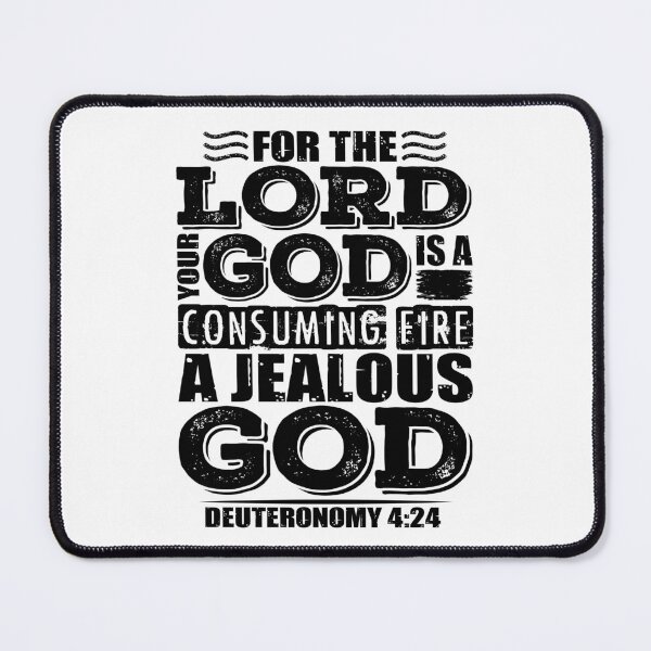 Item preview, For the LORD your God is a jealous God. Deuteronomy 4:24 designed and sold by plushism.