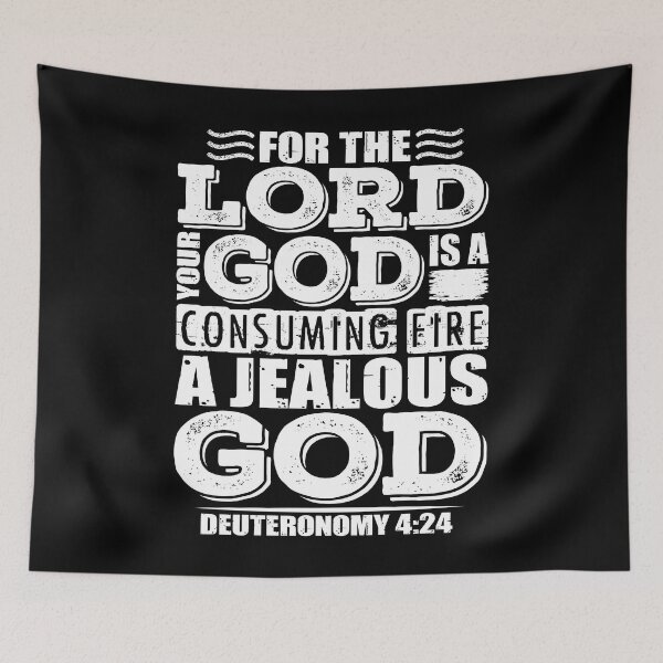 Item preview, For the LORD your God is a jealous God. Deuteronomy 4:24 designed and sold by plushism.