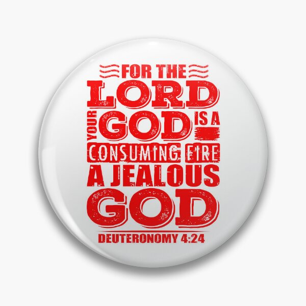 Item preview, For the LORD your God is a jealous God. Deuteronomy 4:24 designed and sold by plushism.