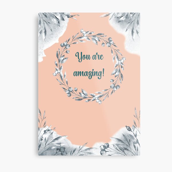 You Are Amazing Metal Print