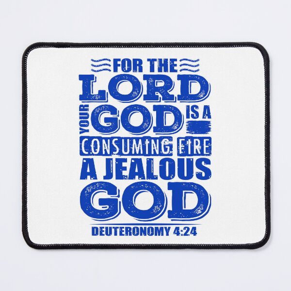 Item preview, For the LORD your God is a jealous God. Deuteronomy 4:24 designed and sold by plushism.