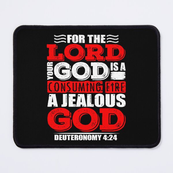 Item preview, For the LORD your God is a jealous God. Deuteronomy 4:24 designed and sold by plushism.