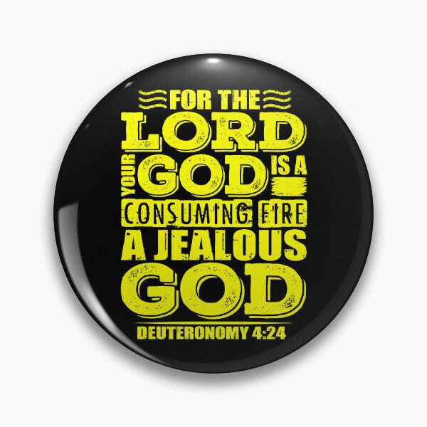 Item preview, For the LORD your God is a jealous God. Deuteronomy 4:24 designed and sold by plushism.