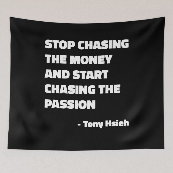 Item preview, Stop Chasing The Money And Start Chasing the Passion designed and sold by SubtleSplit.