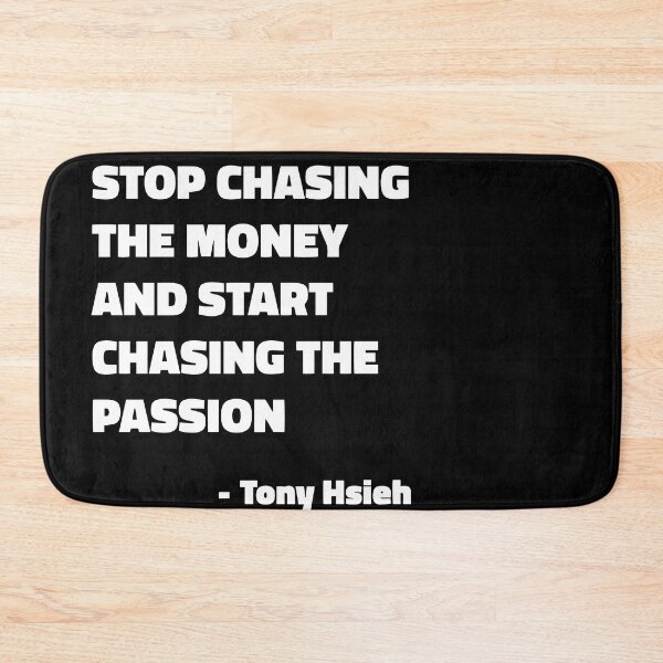 Item preview, Stop Chasing The Money And Start Chasing the Passion designed and sold by SubtleSplit.