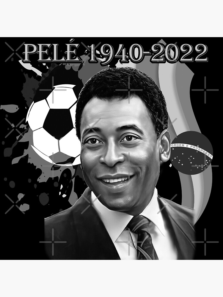 "Ruhe in Frieden Pele 19402022 Pele / Brasilianische Legende Pelé