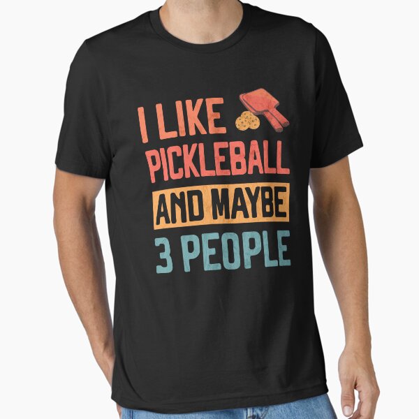 Item preview, I Like Pickleball and maybe 3 People Funny pun for pickleballers Pickleball Humor designed and sold by grinta2021.