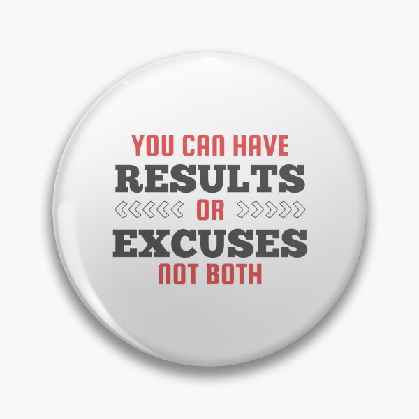 Item preview, You Can Have Results Or Excuses Not Both designed and sold by Joy Poddar.