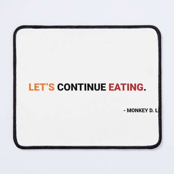 Item preview, Let’s continue eating.(one piece quote's). designed and sold by TheBliss-Shop.