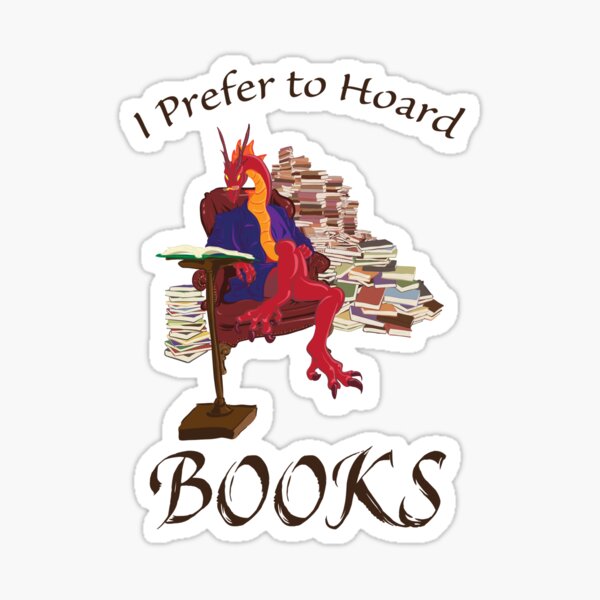 I Prefer to Hoard Books Sticker