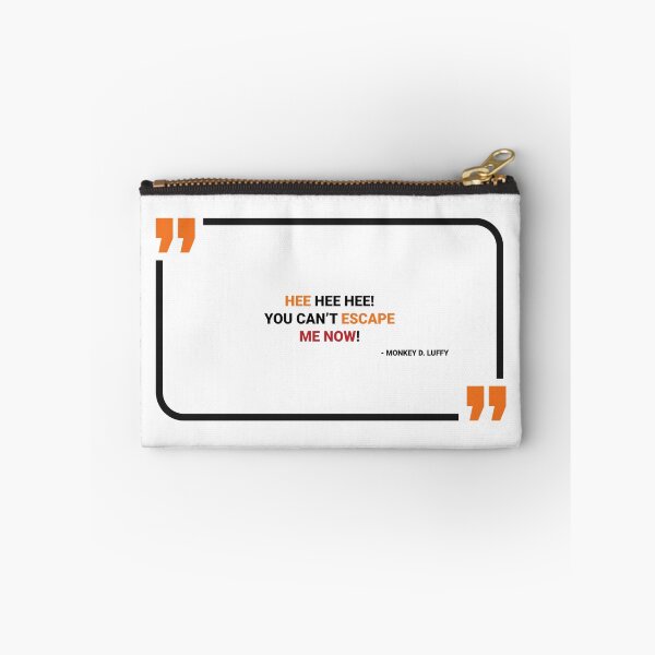 Item preview, Hee hee hee! You can’t escape me now!(one piece quote's). designed and sold by TheBliss-Shop.
