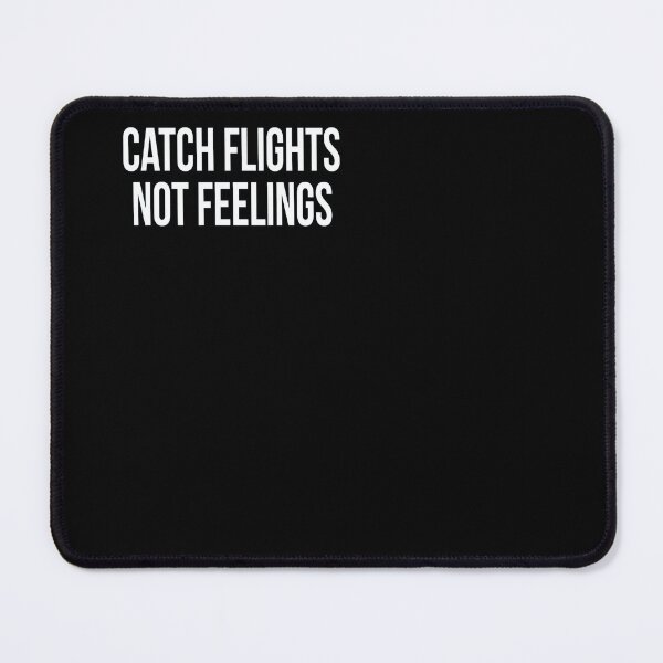 Item preview, Catch flights not feelings designed and sold by ferraudionne.