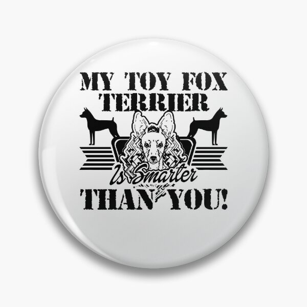 Item preview, Toy Fox Terrier Is Smarter Than You designed and sold by UnknownArtistt.
