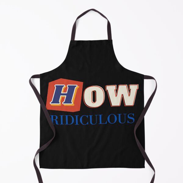 Item preview, How Ridiculous Merch sarcastic designed and sold by ValleyDream.