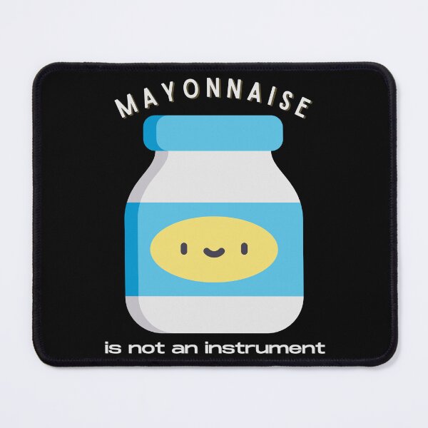 Item preview, Mayonnaise Is Not An Instrument designed and sold by DesignsbyPhilee.