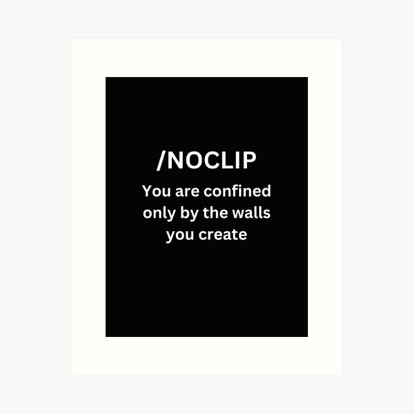 Definition Noclip Art Prints for Sale