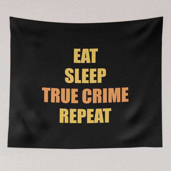 Item preview, Eat Sleep True Crime Repeat designed and sold by Inspirationmotivation.