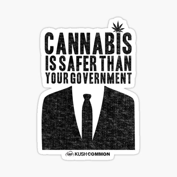 Cannabis is Safer Than Your Government Sticker