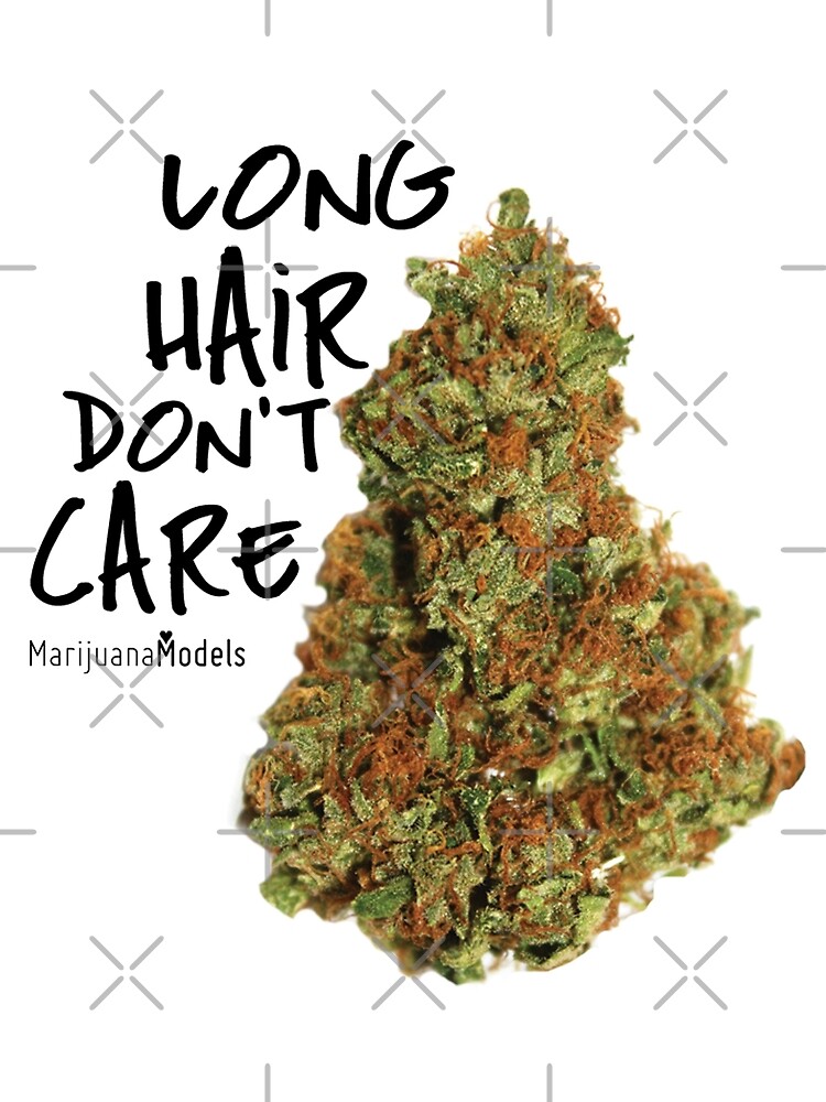 Long Hair Don't Care by kushcommon
