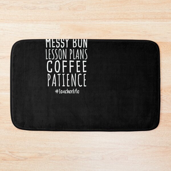 Item preview, Messy bun lesson plans coffee patience teacher life designed and sold by ferraudionne.