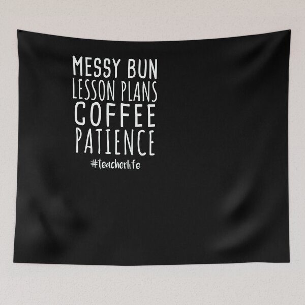 Item preview, Messy bun lesson plans coffee patience teacher life designed and sold by ferraudionne.