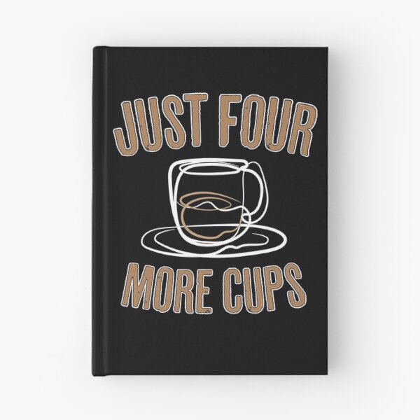 Item preview, Just Four More Cups of Coffee Line Art and Typography Design designed and sold by SleepingInCo.