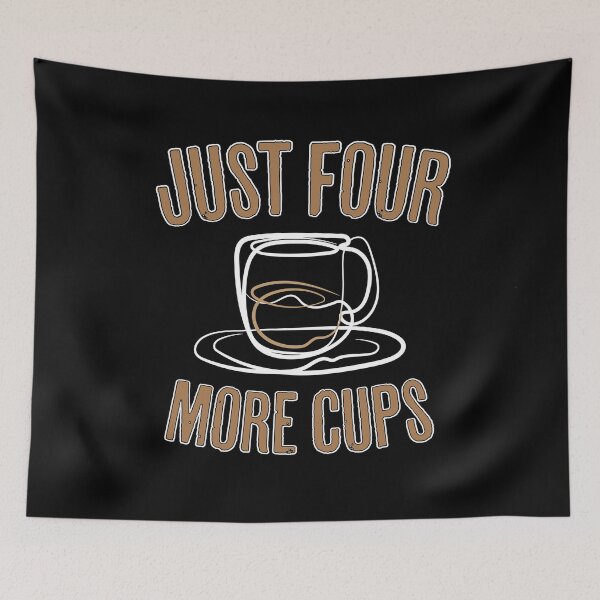 Item preview, Just Four More Cups of Coffee Line Art and Typography Design designed and sold by SleepingInCo.