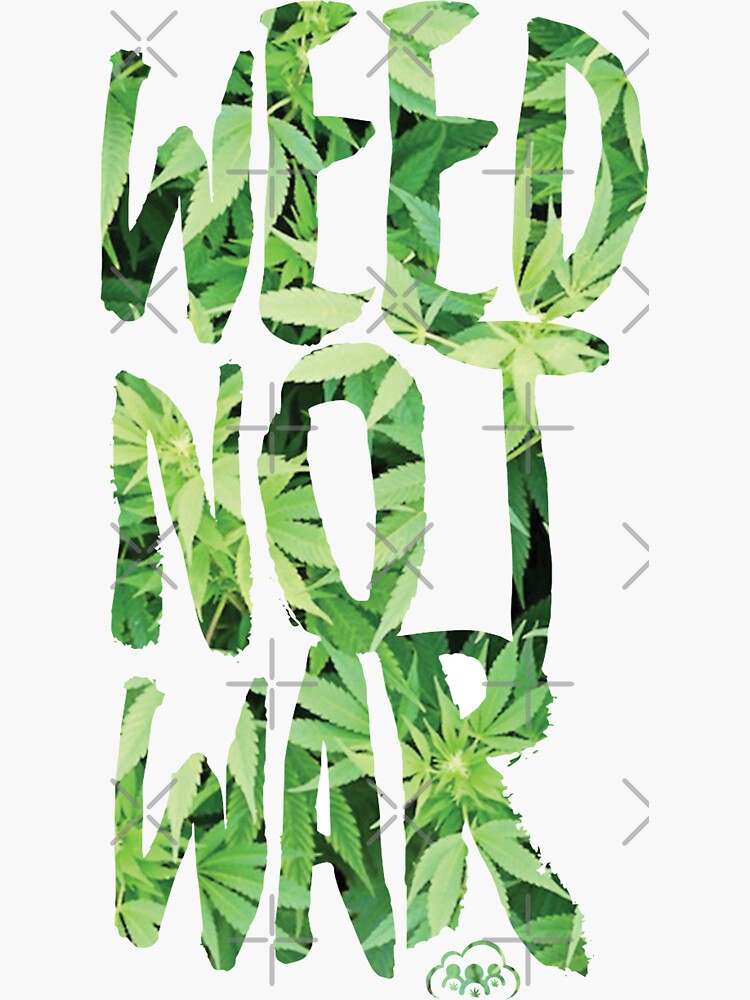 Weed Not War by kushcommon