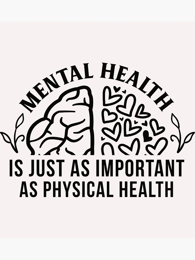 Mental Health is Physical Health