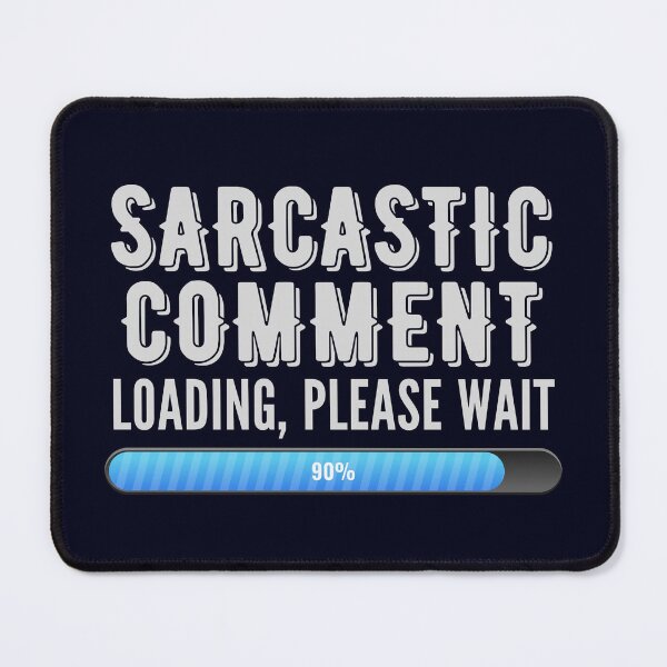 Item preview, Sarcastic comment loading designed and sold by ramazis.