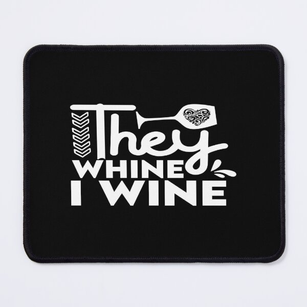 Item preview, They whine I wine designed and sold by phassystore.