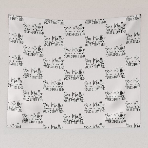 Item preview, you matter don't let your story end designed and sold by Allklassy.