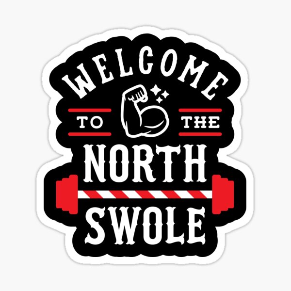 Welcome To The North Swole (Funny Christmas Gym Pun) Sticker